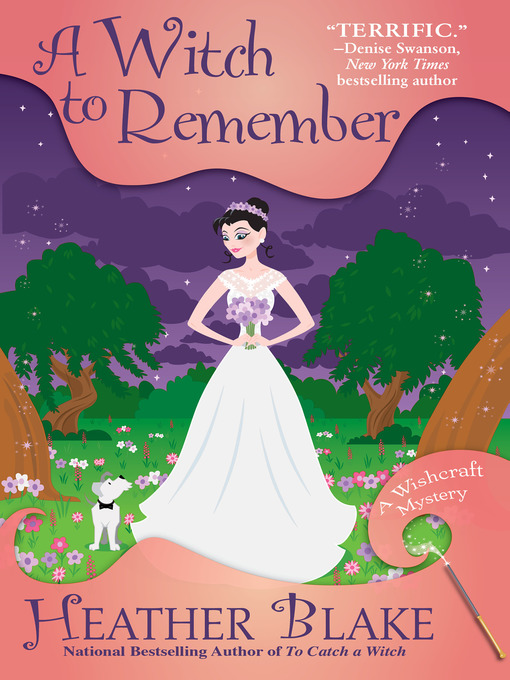 Title details for A Witch to Remember by Heather Blake - Available